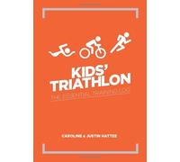 Kids' Triathlon: The Essential Training Log