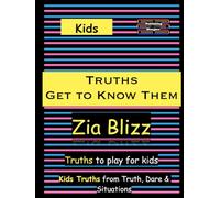 Kids Truths - Get to Know Them: Truths to play among Kids (Truth, Dare and Situations - The Drinking Games)
