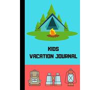 Kids Vacation Journal: 100 Pages Of Journal paper with a spot to sketch to help document 100 days of vacation. 6” X 9” Perfect Gift For A Writer, Traveler Or Anyone That Loves To Journal.