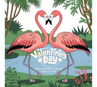 Kids Valentine’s Day Coloring Book: Fun & Simple Valentine Coloring Pages for Kids - Cute Hearts, Love Animals & Sweet Scenes