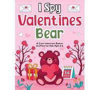 Kids Valentine's Day Gifts: I Spy Valentines Bear: Fun Holiday Guessing Activity, Coloring Book, Presents For Toddler Boys, Girls, Preschoolers & Kindergarten (Valentine's Day Gifts For Kids 3, 4, 5)