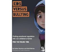 Kids Versus Bullying: Putting emotional regulation into our children's hands