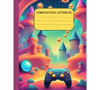 Kids Video Game Composition Notebook : Gaming Composition Notebook for Boys: 7.5 x 9.25 | 110 Pages