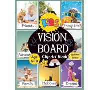 Kids Vision Board Book: Design Your Dream with a Beautiful & Inspiring Collection | 8 x 11.5 Inc | For Kids | Positive Affirmation | 200+ Elements | Premium Papers