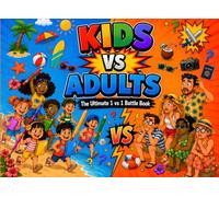 KIDS vs ADULTS: The Ultimate 1 vs 1 Battle Book - 28 Head-to-Head Duels & Challenges Puzzle Book & Travel Activity for Kids Ages 8-12 - Road Trips & Car Games