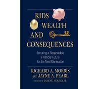 Kids, Wealth, and Consequences: Ensuring a Responsible Financial Future for the Next Generation: 39 (Bloomberg)