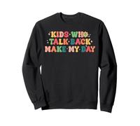 Kids Who Talk Back Make My Day Speech Language Pathologist Sweatshirt