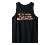 Kids Who Talk Back Make My Day Speech Language Pathologist Tank Top