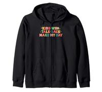 Kids Who Talk Back Make My Day Speech Language Pathologist Zip Hoodie