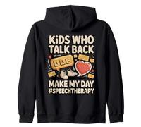 Kids Who Talk Back Make My Day Speech Therapy Zip Hoodie