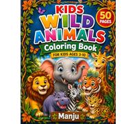Kids Wild Animals Coloring Book for Ages 3-10: Big Bold Easy Line Art Illustrations of Lions, Tigers, Elephants, Giraffes, Zebras, Monkeys & More - Fun Ea