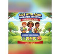 KIDS WITH ADHD: UNLOCKING POTENTIAL: Stories & Tools for Success - Empowering Children with ADHD, Strategies for Growth & Confidence