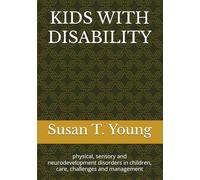 KIDS WITH DISABILITY: physical, sensory and neurodevelopment disorders in children, care, challenges and management (Evayoung Inspiration)