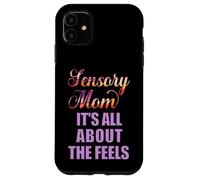 Kids with Special Needs Sensory Mom All About Feels Autism Case for iPhone 11