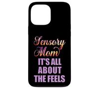 Kids with Special Needs Sensory Mom All About Feels Autism Case for iPhone 13 Pro Max