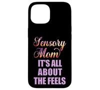 Kids with Special Needs Sensory Mom All About Feels Autism Case for iPhone 15