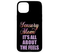 Kids with Special Needs Sensory Mom All About Feels Autism Case for iPhone 15 Plus