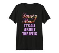 Kids with Special Needs Sensory Mom All About Feels Autism Premium T-Shirt