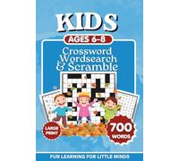 Kids Word Puzzle Book Ages 6-8: Crosswords, Word Searches & Word Scrambles with 700 Fun Words to Build Vocabulary, Spelling, Reading and Problem-Solving Skills