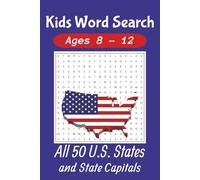 Kids Word Search for Ages 8-12: All 50 U.S. States and State Capitals,Travel Puzzles, Improve Reading and Spelling Skills for Boys and Girls Ages 8, 9, 10, 11 and 12