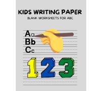 Kids Writing Paper: Blank Worksheets for ABC or 123 | Great for Penmanship, handwriting practice | Worksheet with dotted lines for Upper Case and Lower Case