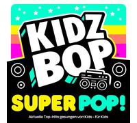 Kidz Bop Kids - Kidz Bop Super Pop!