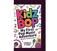 KIDZ BOP: My First Pop Music Adventure (Book For Young Readers)
