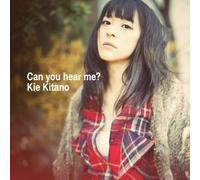 Kie Kitano - Can You Hear Me