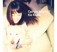 Kie Kitano - Can You Hear Me? (STICKER) [Japan CD] AVCD-38449