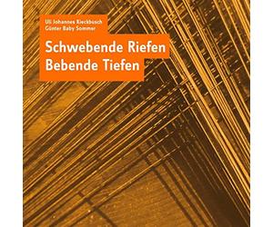 Kieckbusch, Uli Johannes - Schwebende Riefen-Bebende Tiefen