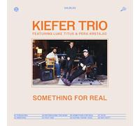 Kiefer Feat. Luke Titus & Pera Krstajic - Something For Real [VINYL]