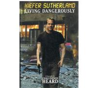 Kiefer Sutherland: Living Dangerously