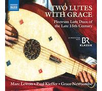 Kieffer/Lewon – Two Lutes with Grace: Plectrum Lute Duos of the Late 15th Century – NAXOS