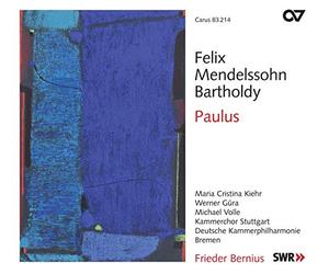 Kiehr/Güra/Volle/Bernius/Kammerchor Stuttgart/Deutsche Kammerphilharmonie Bremen - Felix Mendelssohn Bartholdy: Paulus - Kirchenwerke Vol. 11