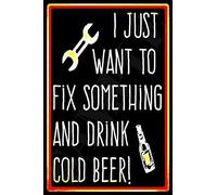 KIEJAW Tin Signs Vintage Kitchen_I Just Want to Fix Something and Drink Beer Vintage Replica Room Decor Tin Signs Bar Cafe Farm Metal Sign Size:8x12 inches