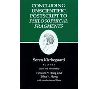 Kiekegaards Writings V12 - Concluding Unscientific Postscript To Philosophiocal Fragments V1: Volume I (Kierkegaard's Writings, 12)