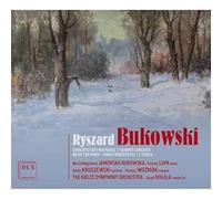 Kielce Symphony Orchestra, Jacek Rogala - Ryszard Bukowski: Concerto for Two Pianos, Trumpet Concerto, Piano Concerto No. 1 & Lyrics