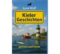 Kieler Geschichten: gestern und heute