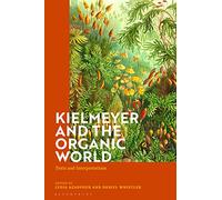 Kielmeyer and the Organic World: Texts and Interpretations