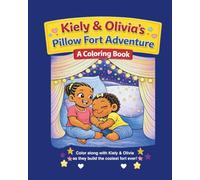 Kiely & Olivia's Pillow Fort Adventure-A Coloring Book