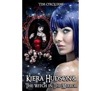 Kiera Hudson & The Witch in the Mirror: 3 (Kiera Hudson Vampire Detective Series Four)