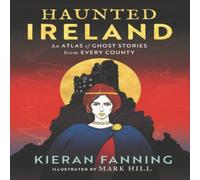 Kieran Fanning Haunted Ireland Hardback Book Kieran Fanning Multicolor