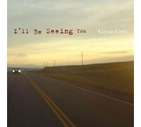 Kieran Goss : I'll Be Seeing You CD (2010) NEW FREE Shipping, Save £s