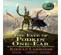 Kieran Larwood The Fate of Podkin One-Ear Hardback Book Kieran Larwood Multicolor