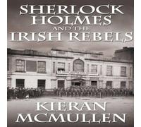 Kieran McMullen Sherlock Holmes & the Irish Rebels Paperback Book Kieran McMullen Multicolor