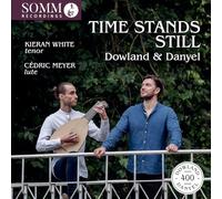 Kieran White; Cedric Meyer - Time Stands Still - Lute Songs by Dowland & Danyel