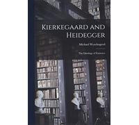 Kierkegaard and Heidegger: the Ontology of Existence