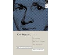 Kierkegaard and Modern Continental Philosophy: An Introduction