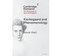 Kierkegaard and Phenomenology (Elements in the Philosophy of S?ren Kierkegaard)