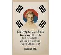 Kierkegaard and the Korean Church: Faith Beyond Politics